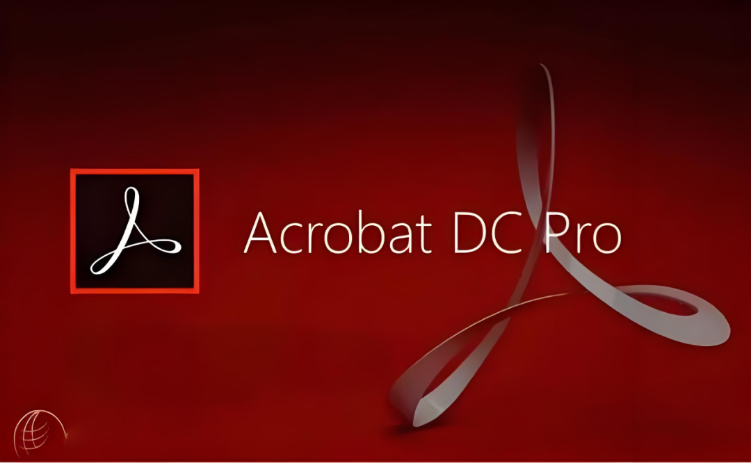 Adobe Acrobat Pro DC 2024 PDF编辑处理软件【绿色直装版】